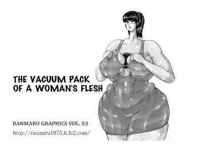 The Vacuum Pack Of A Woman's Flesh