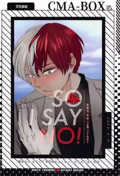 Dakara, Yadatte Ittenda! - SO I SAY NO!