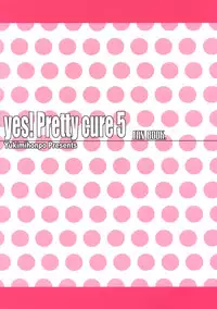 (COMIC1) [Yukimi Honpo (Asano Yukino)] Yes! Five 1 (Yes! Pretty Cure 5)