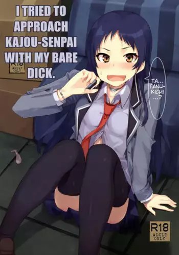 (C89) [Uozanoko (Siba)] Kajou-senpai ni Chinpo Misete Semattemita. | I tried to approach Kajou-senpai with my bare dick (Shimoneta to Iu Gainen ga Sonzai Shinai Taikutsu na Sekai) [English] [EHCove]