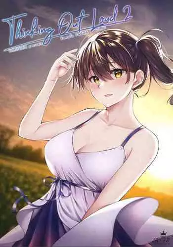 (C99) [VALRHONA (Mimamui)] Thinking Out Loud (Kantai Collection -KanColle-)