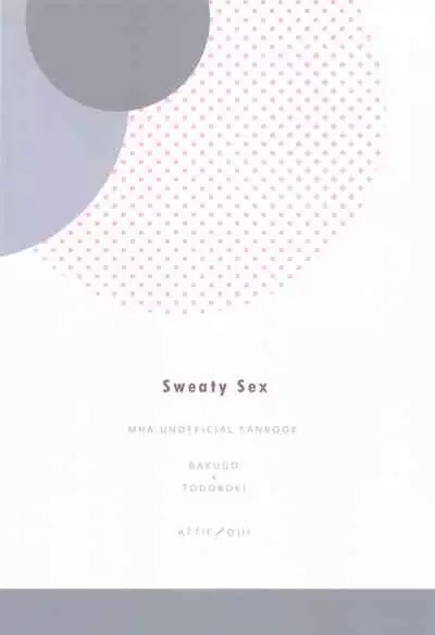 [ATTIC (Ojii)] Sweaty Sex (Boku no Hero Academia)