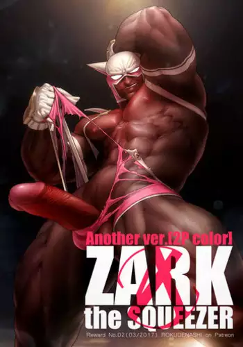 [Rokudenashi] ZARK the SQUEEZER Another Ver.[2P Color] [English]