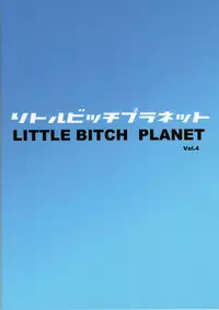 LittleBitchPlanet Vol. 4 + NKDC Vol. 11