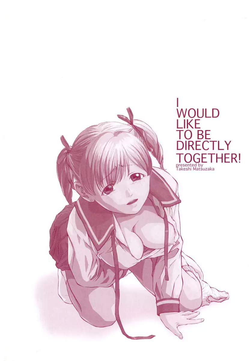 I Would Like To Be Directly Together
